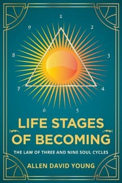 Life Stages Of Becoming: The Law of Three and Nine Soul Cycles - Young, Allen David