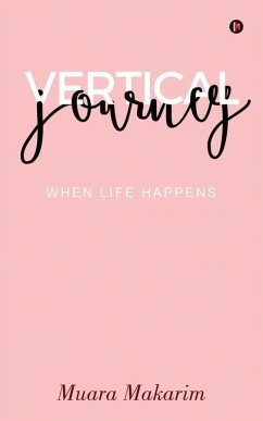 Vertical Journey: When Life Happens - Muara Makarim