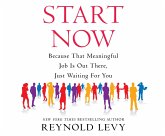 Start Now: Because That Meaningful Job Is Out There, Just Waiting for You