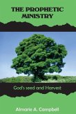 The Prophetic Ministry: GOD's Seed and Harvest