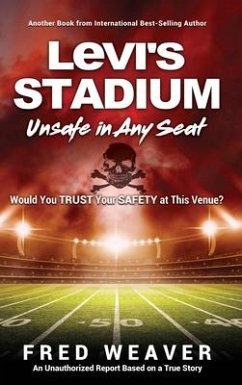 Levi's Stadium Unsafe in Any Seat - Weaver, Fred