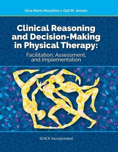 Clinical Reasoning and Decision Making in Physical Therapy - Musolino, Gina; Jensen, Gail