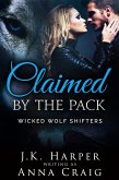 Claimed by the Pack (Wicked Wolf Shifters) (eBook, ePUB) Claimed by the Pack (Wicked Wolf Shifters) (eBook, ePUB)