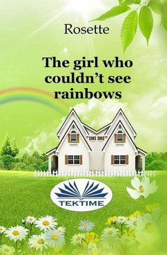 The girl who couldn't see rainbows - Rosette