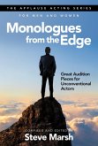 Monologues from the Edge: Great Audition Pieces for Unconventional Actors