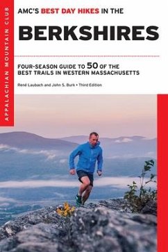 Amc's Best Day Hikes in the Berkshires: Four-Season Guide to 50 of the Best Trails in Western Massachusetts - Burk, John S.; Laubach, Rene