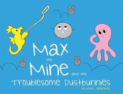 Max the Mine and the Troublesome Dustbunnies - Johannes, Mike