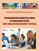 Programación didáctica LOMCE en Educ.Física: guía para su realización y defensa: Colección Oposiciones Magisterio Educación Física