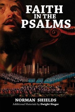 Faith in the Psalms: The Hymnal of the Old Testament - Shields, Norman