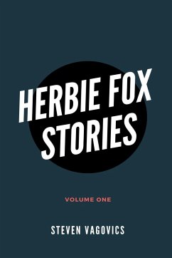 Herbie Fox Stories (Volume One) - Vagovics, Steven