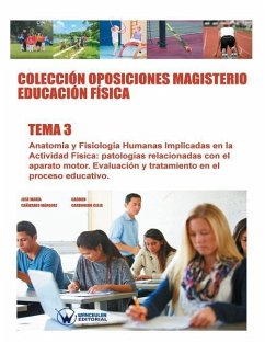 Colección Oposiciones Magisterio Educación Física. Tema 3: Anatomía y Fisiología humanas implicadas en la Actividad Física - Carbonero Celis, Carmen; Canizares Marquez, Jose Maria