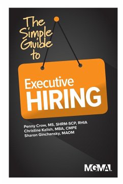 The Simple Guide to Executive Hiring - Crow, Penny M.; Kalish, Christine; Ginchansky, Sharon Z.