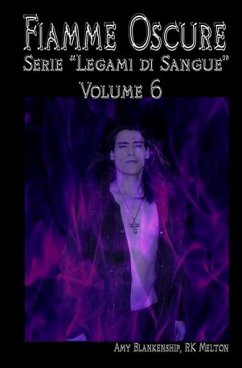 Fiamme Oscure (Legami di Sangue - Volume 6) - Blankenship, Amy