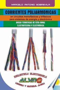 Corrientes Poliarmonicas: En Circuitos Monofasicos y Trifasicos Para Sistemas de Energia y Electronica - Sobrevila, Marcelo Antonio