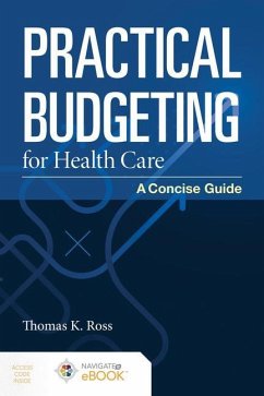 Practical Budgeting for Health Care: A Concise Guide - Ross, Thomas K