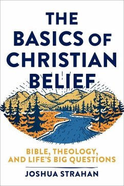 The Basics of Christian Belief - Strahan, Joshua