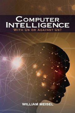 Computer Intelligence: With Us or Against Us? - Meisel, William