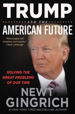 Trump and the American Future - Gingrich, Newt