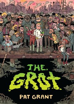The Grot: The Story of the Swamp City Grifters - Grant, Pat