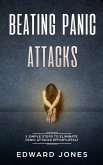 Panic Attacks: Beating Panic Attacks: 5 Simple Steps To Eliminate Panic Attacks Effortlessly (eBook, ePUB)