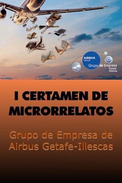 1er certamen de microrrelatos: Grupo de Empresa de Airbus Getafe-Illescas - Autores, Varios