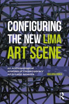 Configuring the New Lima Art Scene - Borea, Giuliana