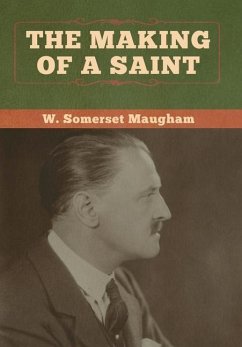 The Making of a Saint - Maugham, W. Somerset