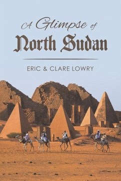 A Glimpse of North Sudan - Lowry, Eric; Lowry, Clare