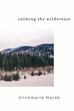 Calming the Wilderness - Marek, Annemarie