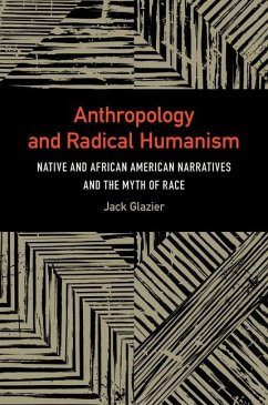 Anthropology and Radical Humanism - Glazier, Jack