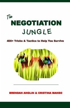 The Negotiation Jungle: 400+ Tricks & Tactics to Help You Survive - Manso, Cristina; Anglin, Brendan