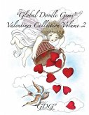 "Global Doodle Gems" Valentines Collection Volume 2: "The Ultimate Coloring Book...an Epic Collection from Artists around the World! "
