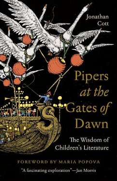 Pipers at the Gates of Dawn: The Wisdom of Children's Literature - Cott, Jonathan