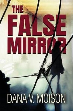 The False Mirror: A Psychological Thriller Novel - Moison, Dana V.