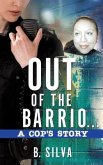 Out of the Barrio. . .A Cop's Story