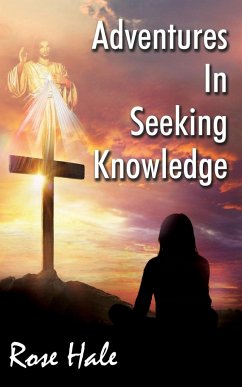 Adventures in Seeking Knowledge - Hale, Rose