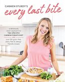 Every Last Bite: A Deliciously Clean Approach to the Specific Carbohydrate Diet with Over 150 Gra In-Free, Dairy-Free & Allergy-Friendl