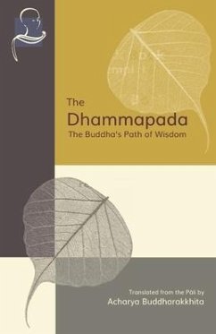 The Dhammapada: The Buddha's Path of Wisdom - Buddharakkhita, Acharya