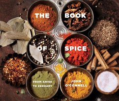 The Book of Spice: From Anise to Zedoary - O'Connell, John