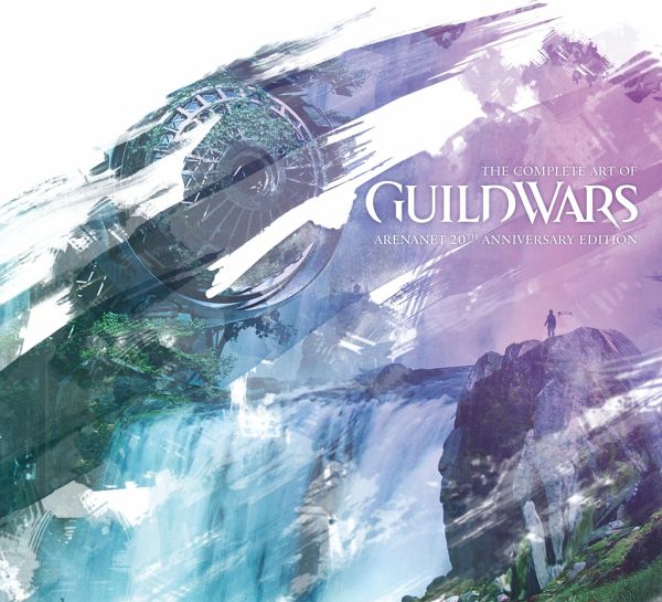 The Complete Art Of Guild Wars Arenanet 20th Anniversary Edition Von 