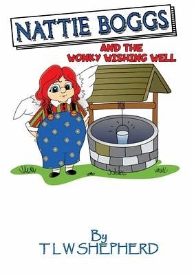 Nattie Boggs and the Wonky Wishing Well Nattie Boggs and the Wonky Wishing Well