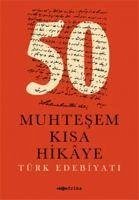 50 Muhtesem Kisa Hikaye Türk Edebiyati 50 Muhtesem Kisa Hikaye Türk Edebiyati