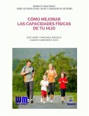 Cómo mejorar las capacidades físicas de tu hijo