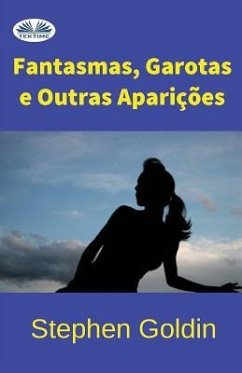 Fantasmas, Garotas e outras Aparições - Goldin, Stephen