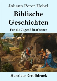 Biblische Geschichten (Großdruck) - Hebel, Johann Peter