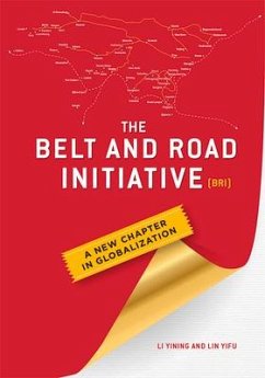 The Belt and Road Initiative (BRI): A New Chapter in Globalization - Li, Yining; Lin, Yifu