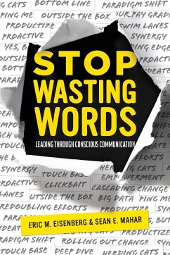 Stop Wasting Words - Eisenberg, Eric M.; Mahar, Sean E.