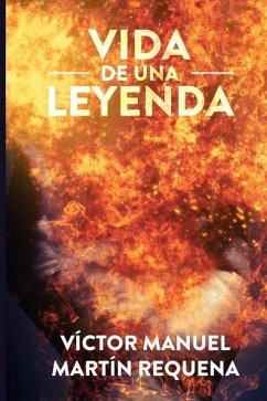 Vida de una Leyenda: (Los Tres Dioses) - Requena, Víctor Manuel Martín