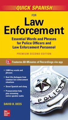 Quick Spanish for Law Enforcement, Premium Second Edition - Dees, David B