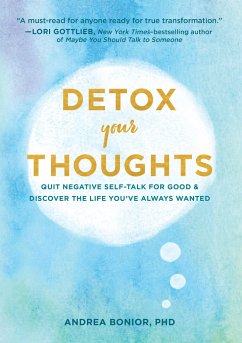 Detox Your Thoughts - Bonior, PhD, Andrea